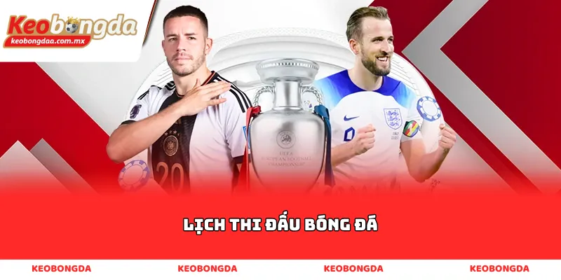 Lịch thi đấu bóng đá